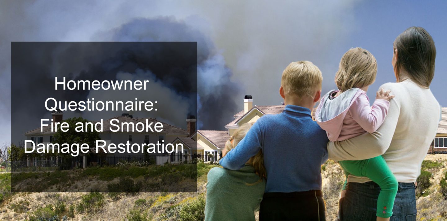 Homeowner Questionnaire: Fire and Smoke Damage Restoration